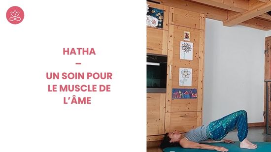 24. Hatha – Un soin pour le muscle de l’âme avec Cindy Fellay
